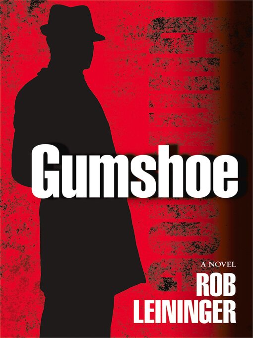 Title details for Gumshoe by Rob Leininger - Available